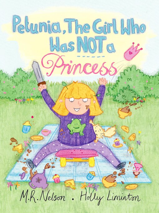 Title details for Petunia, the Girl who was NOT a Princess by M.R. Nelson - Available